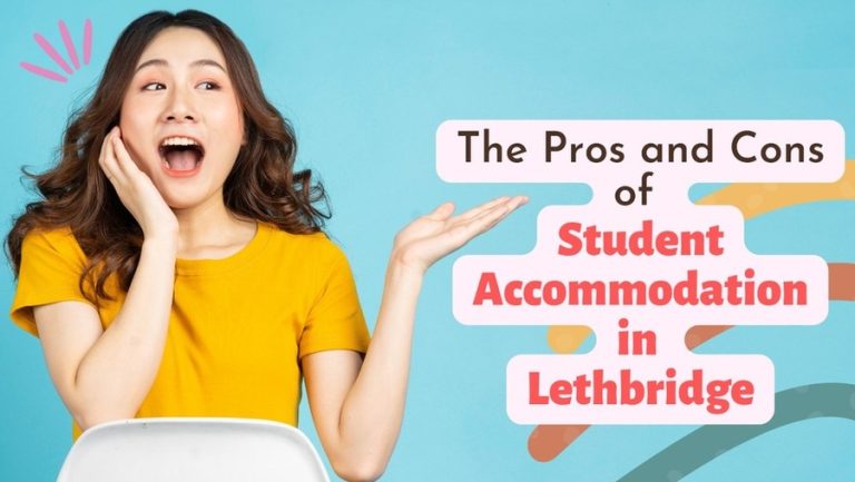 The Pros and Cons of Student Accommodation in Lethbridge