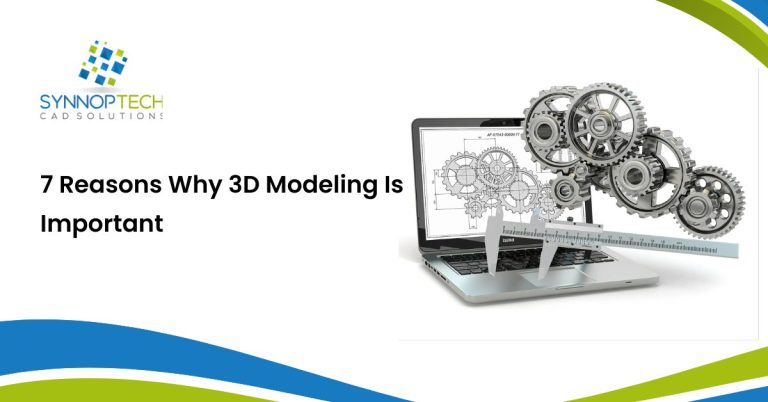 7 Reasons Why 3D Modeling Is Important