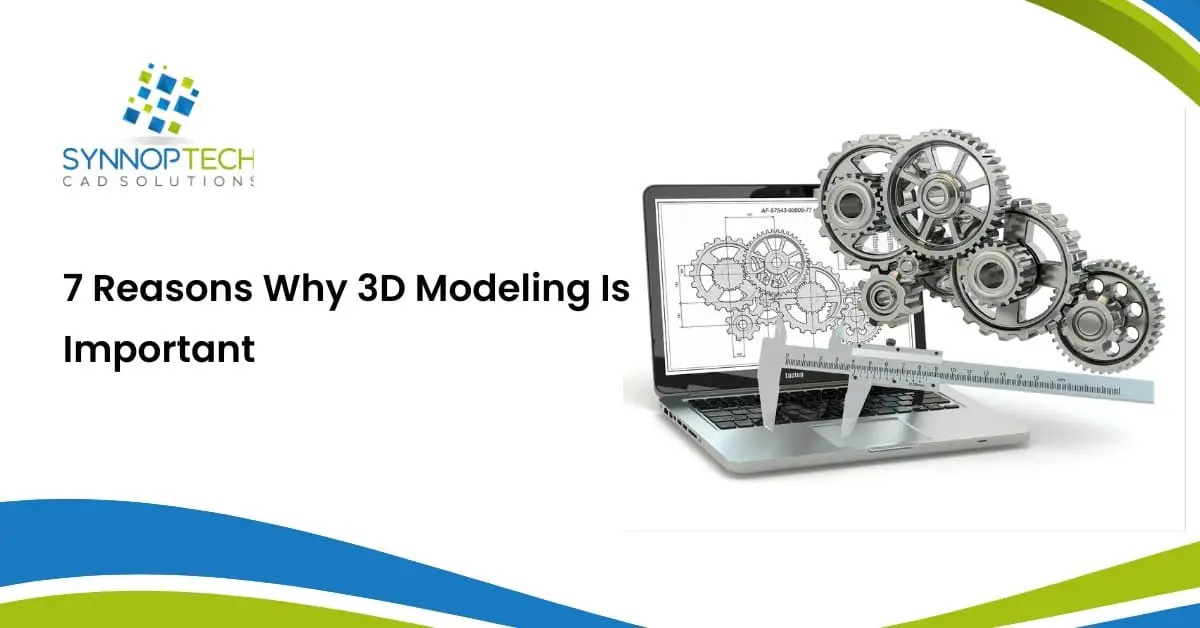7 Reasons Why 3D Modeling Is Important_11zon-8a2a2eb5