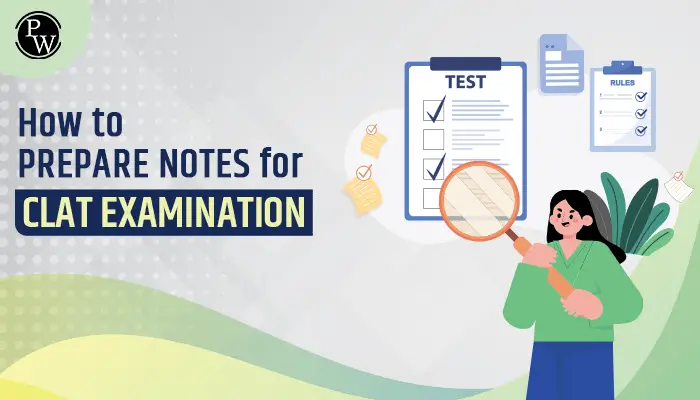 How To Prepare Notes For CLAT Examination?