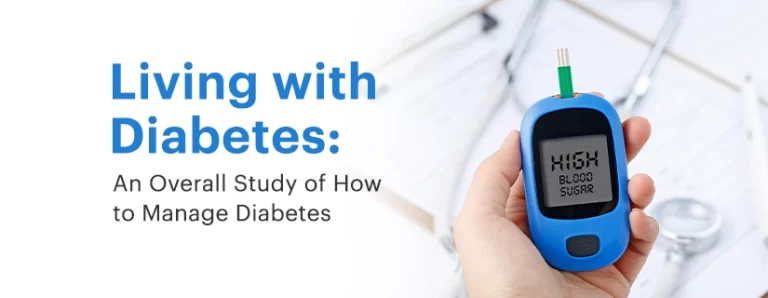 Living with Diabetes: An Overall Study of How to Manage Diabetes