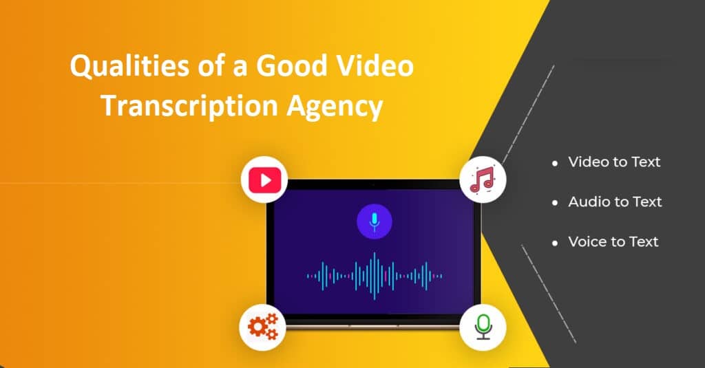 Qualities of a Good Video Transcription Agency-561c917f