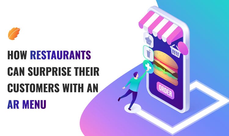 How Restaurants Can Surprise Their Customers With An AR Menu