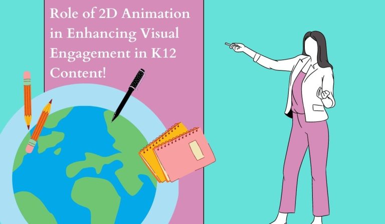 Role of 2D Animation in Enhancing Visual Engagement in K12 Content!