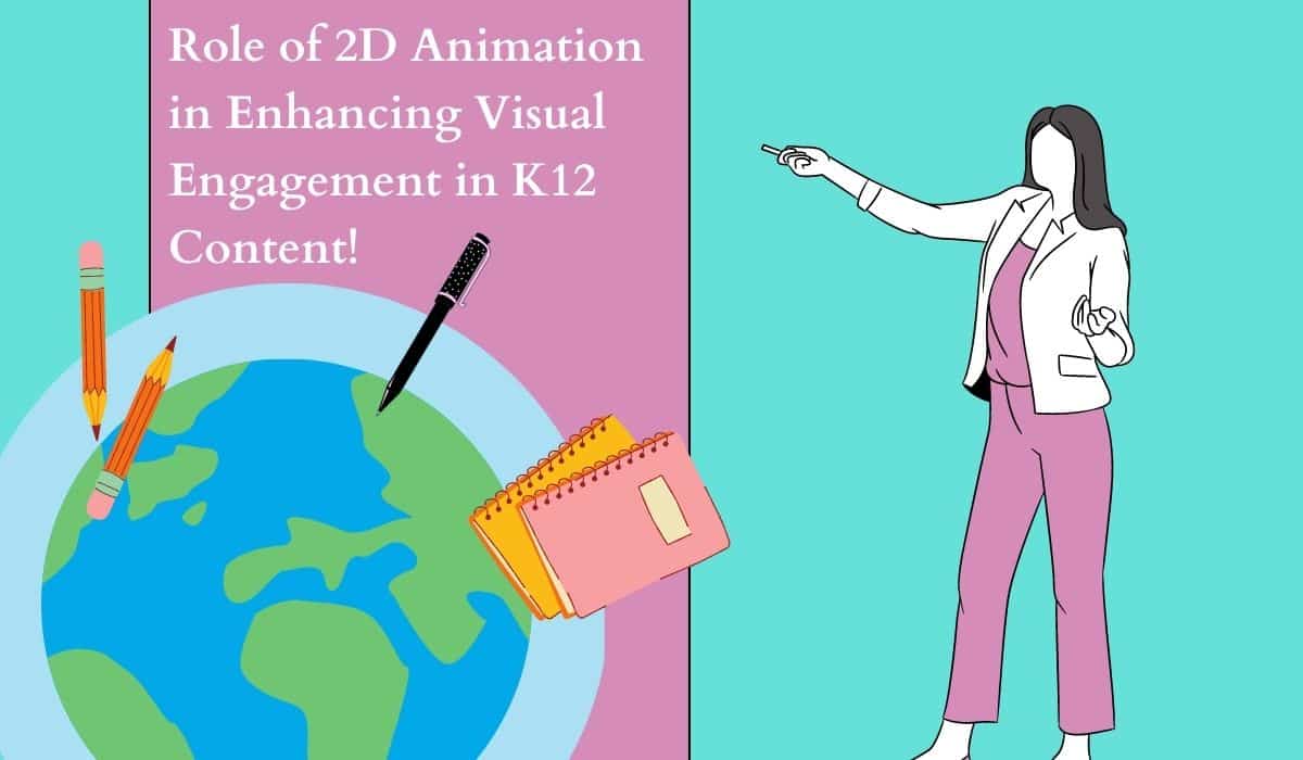 Role of 2D Animation in Enhancing Visual Engagement in K12 Content!-9efc8c33