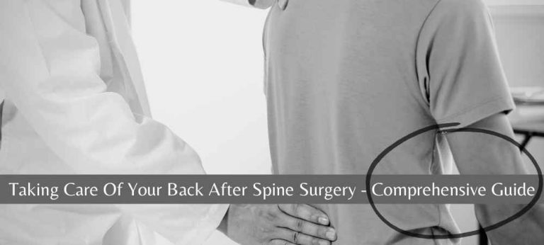 Taking Care Of Your Back After Spine Surgery – Comprehensive Guide