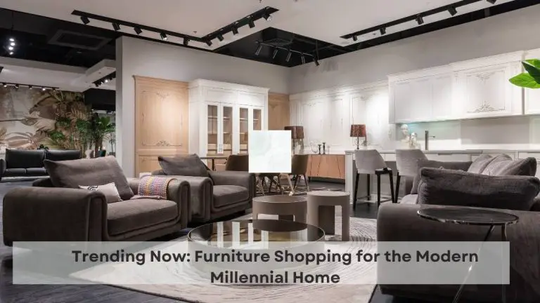 Trending Now: Furniture Shopping for the Modern Millennial Home