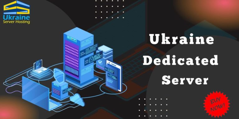Ukraine Dedicated Server: A User-Friendly, Affordable Solution You Can’t Miss