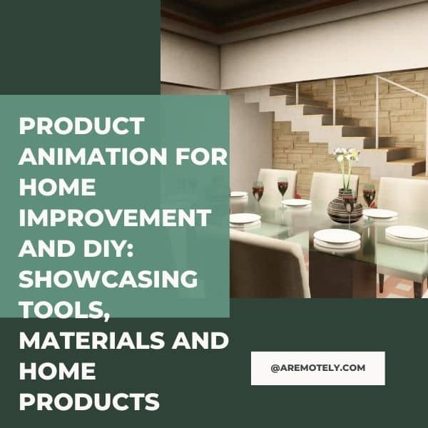 Product animation for home improvement and DIY: showcasing tools, materials and home products