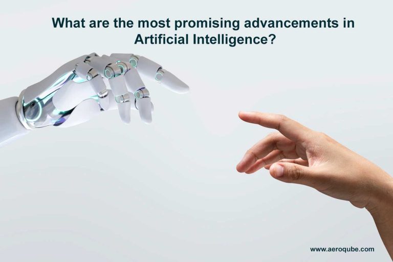 What are the most promising advancements in artificial intelligence?