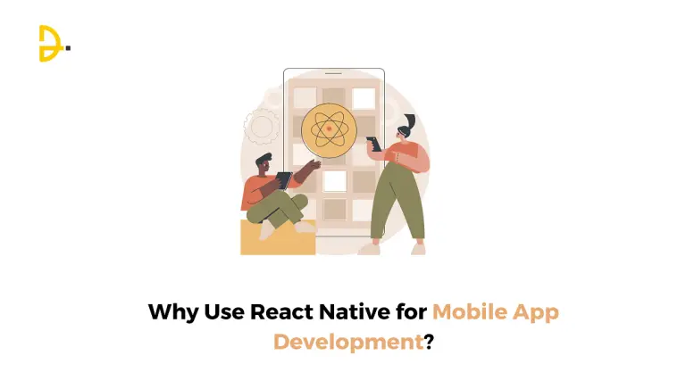 Why Use React Native For Mobile App Development?