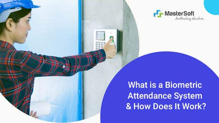 What is a Biometric Attendance System & How Does It Work?