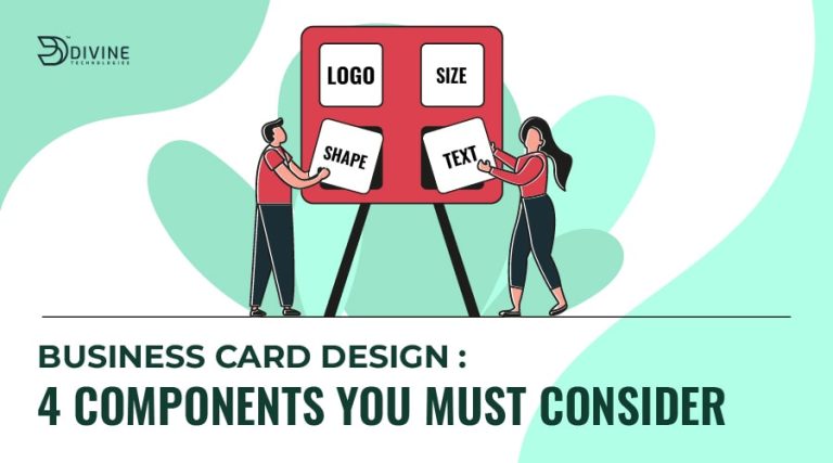 Business Card Design: 4 Components You Must Consider