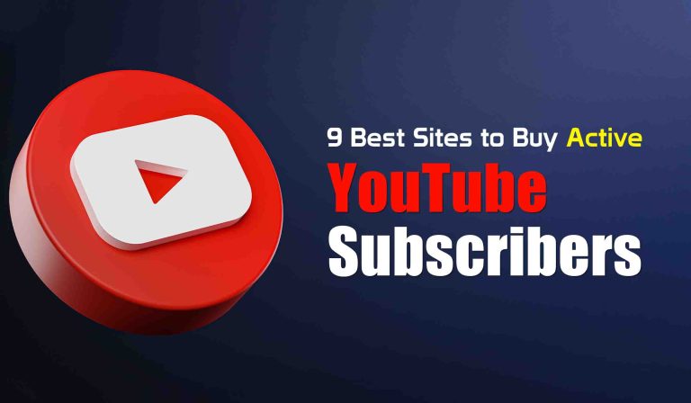 9 Best Sites to Buy Active YouTube Subscribers