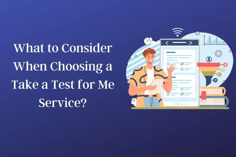 What to Consider When Choosing a Take a Test for Me Service?