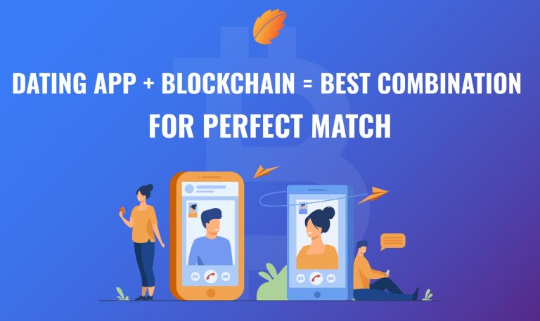 Dating App + Blockchain = Best Combination for Perfect Match