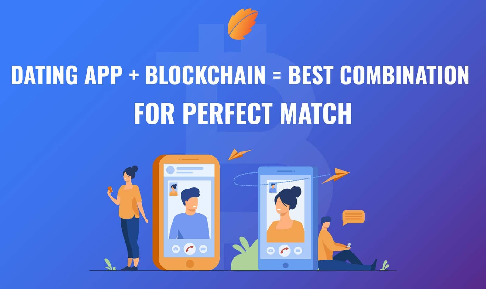 Dating App + Blockchain = Best Combination for Perfect Match-39ea33ba