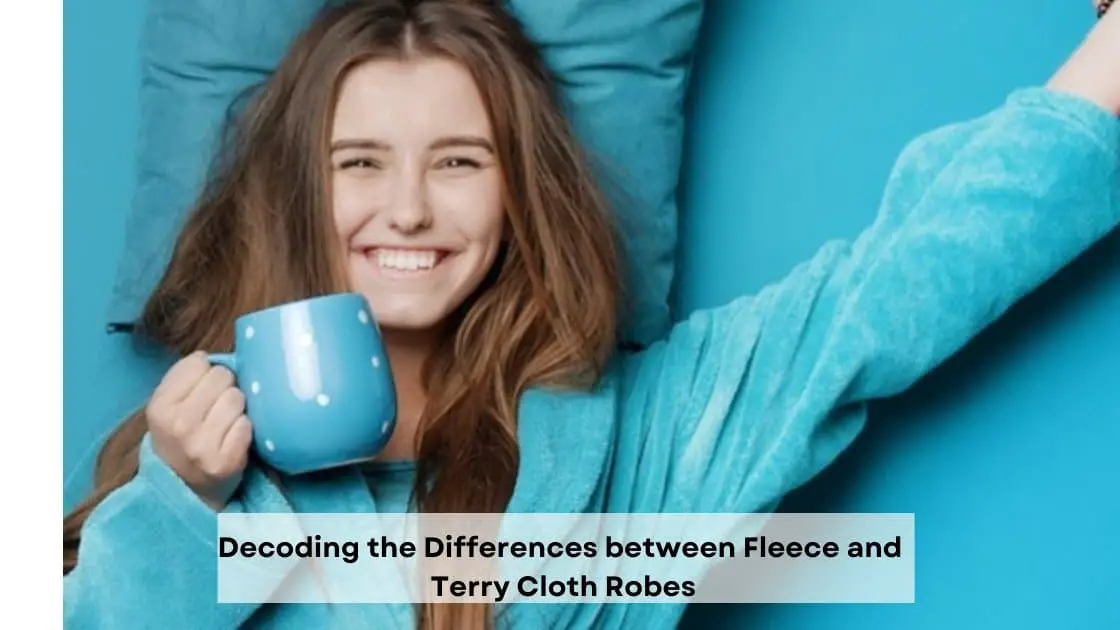 Decoding the Differences between Fleece and Terry Cloth Robes (1)