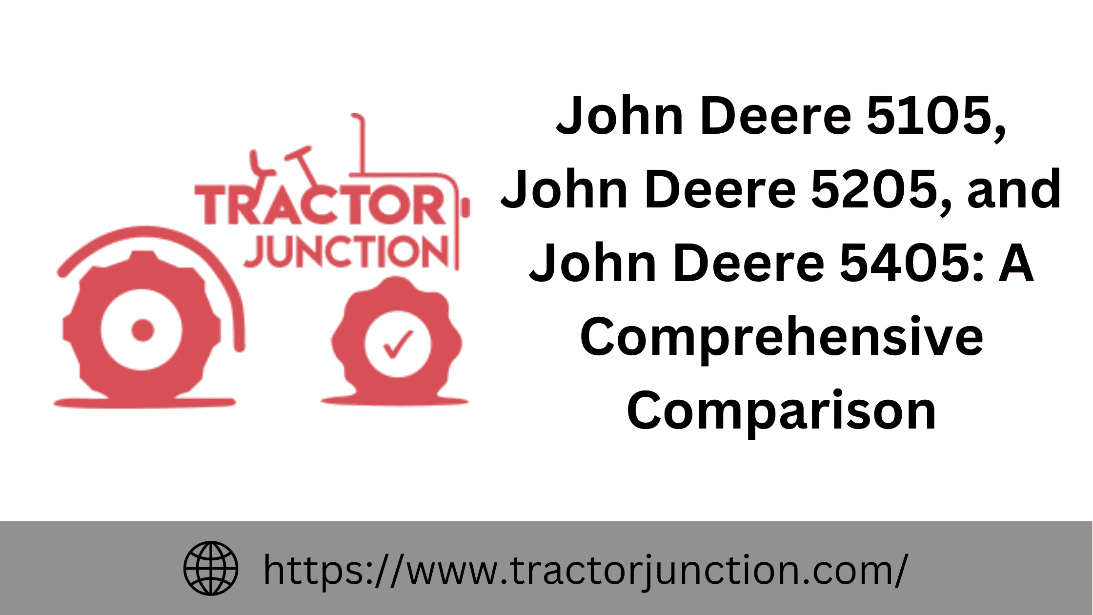 John Deere 5105, John Deere 5205, and John Deere 5405 A Comprehensive Comparison (1)-861d7409