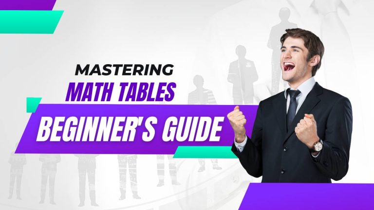 Mastering Maths Tables in 10 Simple Steps – A Beginner’s Guide