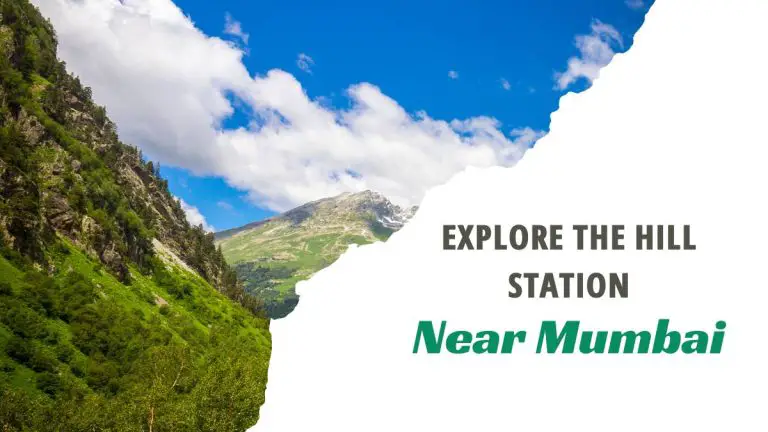 Experience a Rejuvenating Get away at the Popular Hill Stations near Mumbai