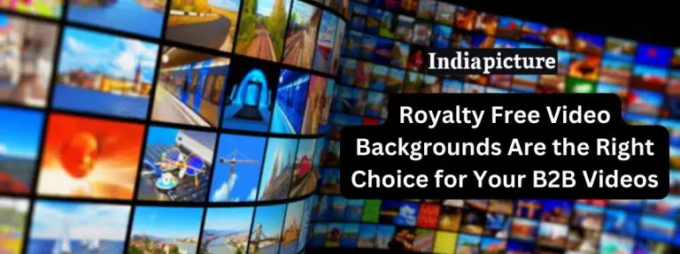 Royalty Free Video Backgrounds Are the Right Choice for Your B2B Videos