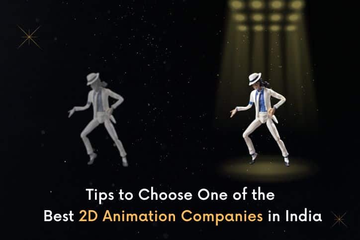 Tips to Choose One of the Best 2d Animation Companies in India