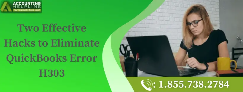 Two Effective Hacks to Eliminate QuickBooks Error H303-min