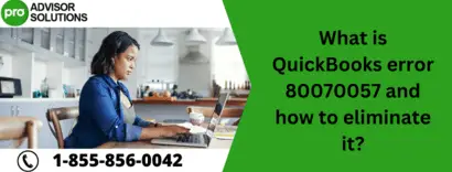 What is QuickBooks error 80070057 and how to eliminate it?
