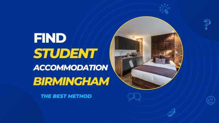 Some Methods to Find Student Accommodation in Birmingham and “The Best Method”