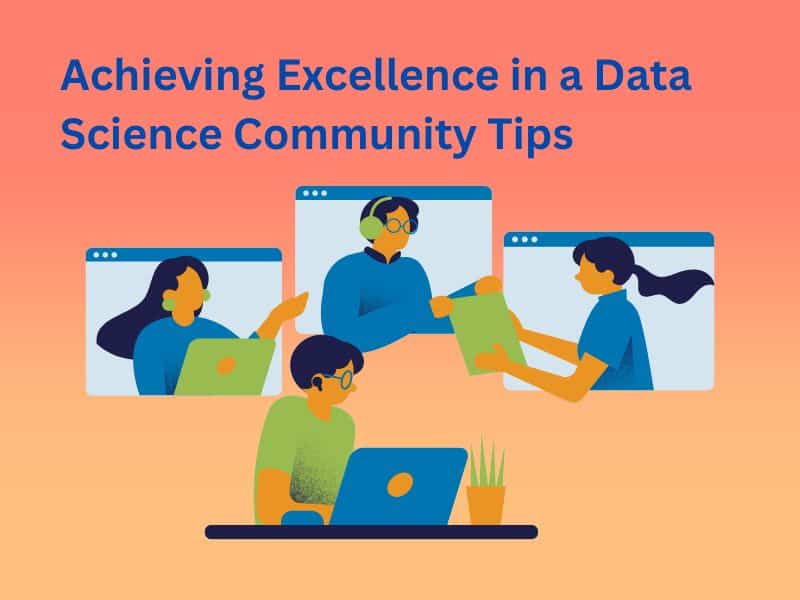 Achieving Excellence in a Data Science Community Tips