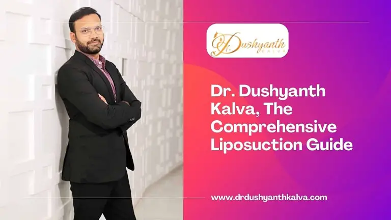 Dr. Dushyanth Kalva, The Comprehensive Liposuction Guide