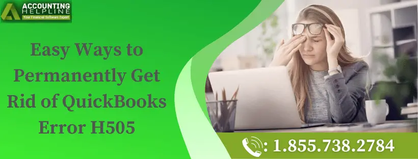 Easy Ways to Permanently Get Rid of QuickBooks Error H505-min