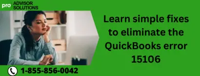 Learn simple fixes to eliminate the QuickBooks error 15106