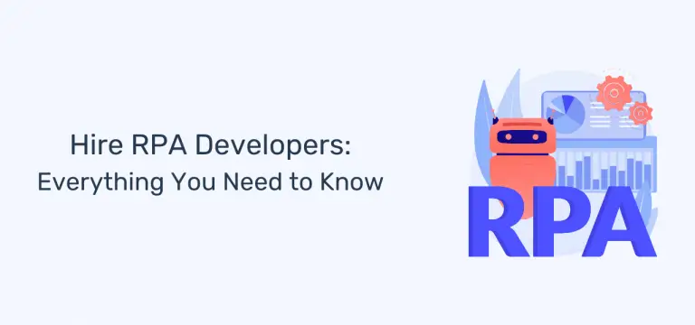 Hire RPA Developers: Everything You Need to Know