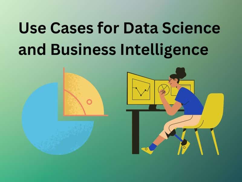 Use Cases for Data Science and Business Intelligence