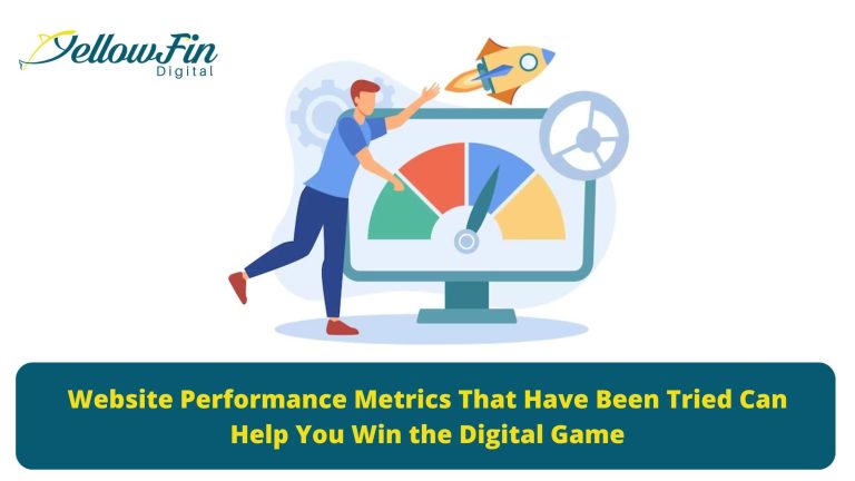 Website Performance Metrics That Have Been Tried Can Help You Win the Digital Game