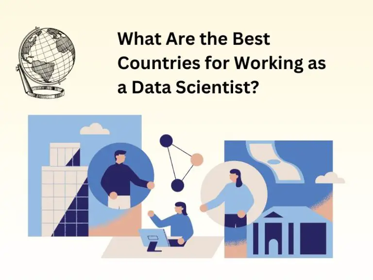What Are the Best Countries for Working as a Data Scientist?