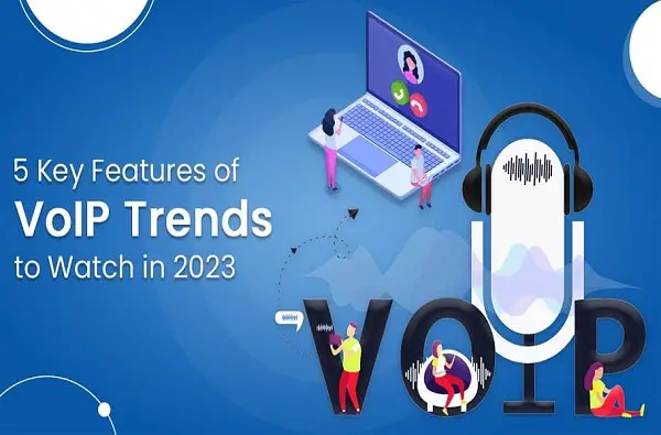 5 Key Features of VoIP Trends to Watch in 2023