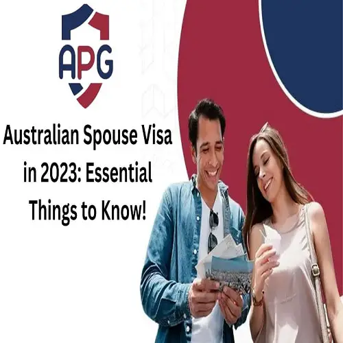 Australian Spouse Visa in 2023: Essential Things to Know!