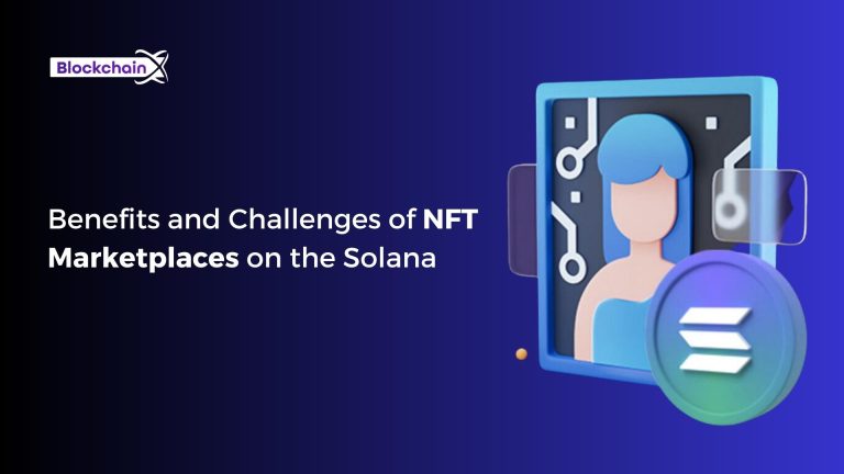 Exploring the Benefits and Challenges of NFT Marketplaces on the Solana Blockchain