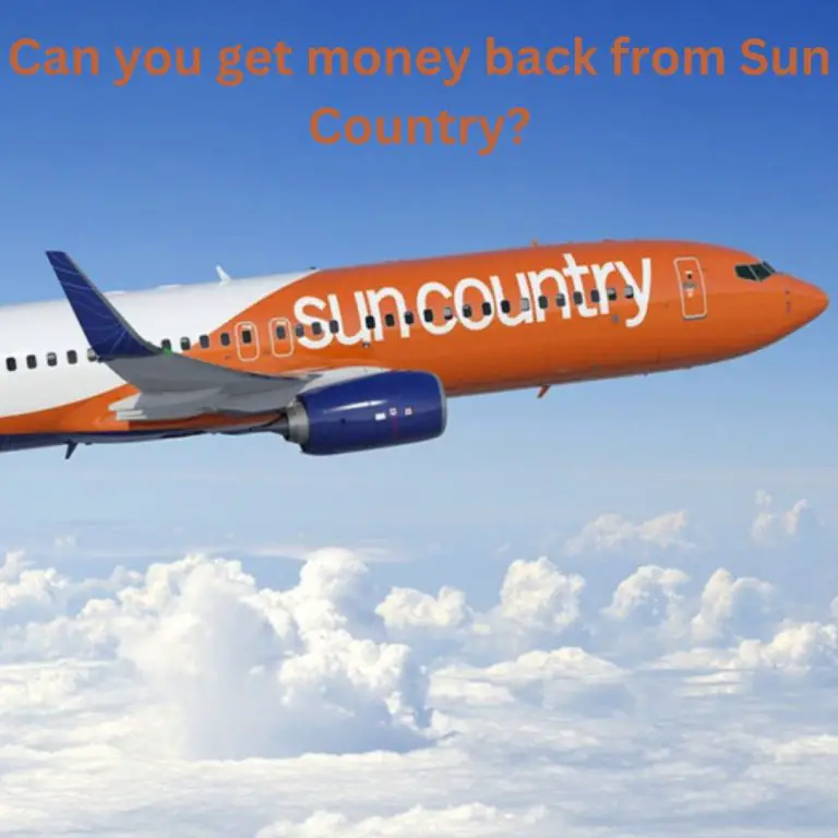 Can you get money back from Sun Country?