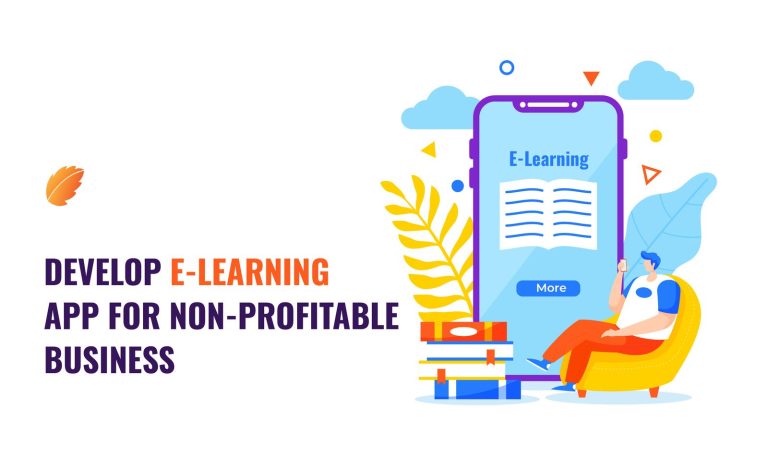 Develop E-Learning App For Non-Profitable Business