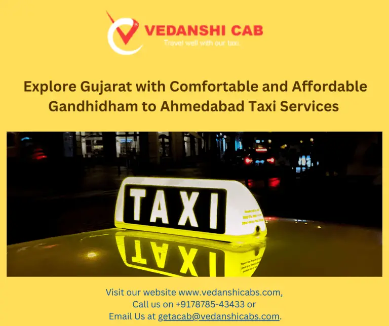 Explore Gujarat with Comfortable and Affordable Gandhidham to Ahmedabad Taxi Services