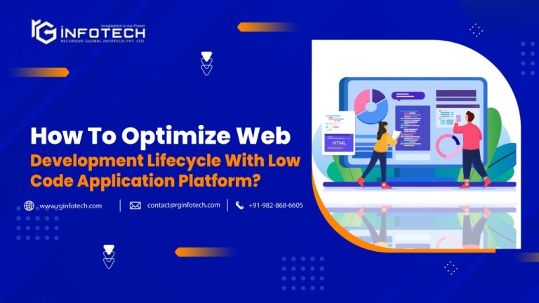 How To Optimize Web Development Lifecycle With Low Code Application Platform?