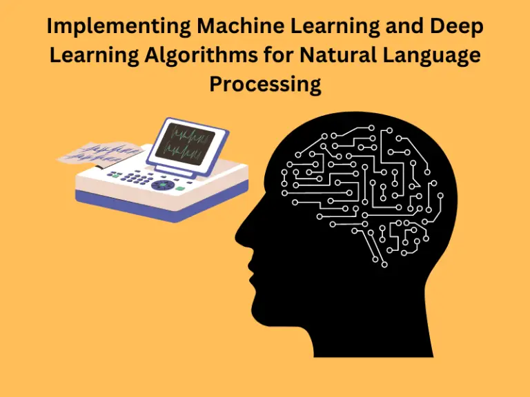 Implementing Machine Learning and Deep Learning Algorithms for Natural Language Processing