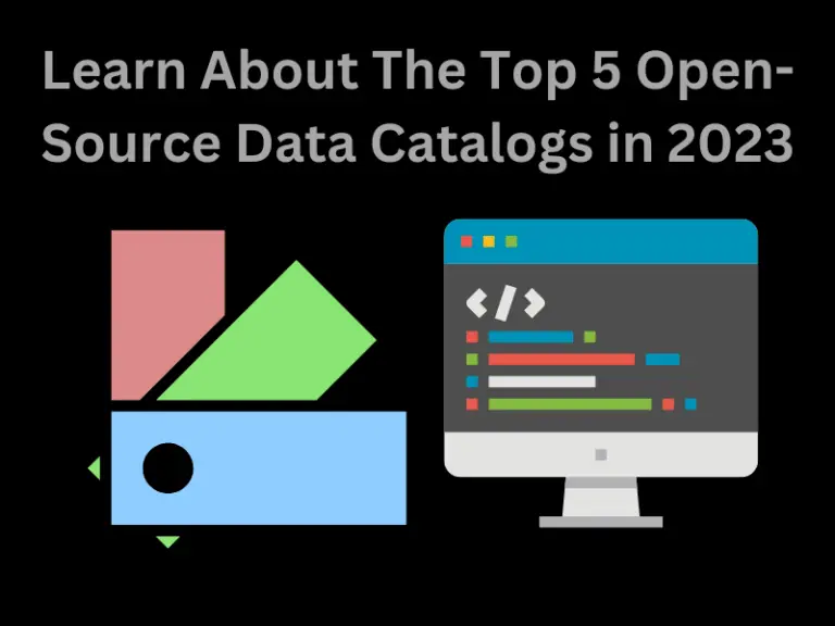 Learn About The Top 5 Open-Source Data Catalogs in 2023