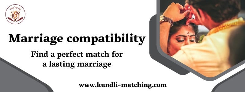 Marriage compatibility- Find a perfect match for a lasting marriage