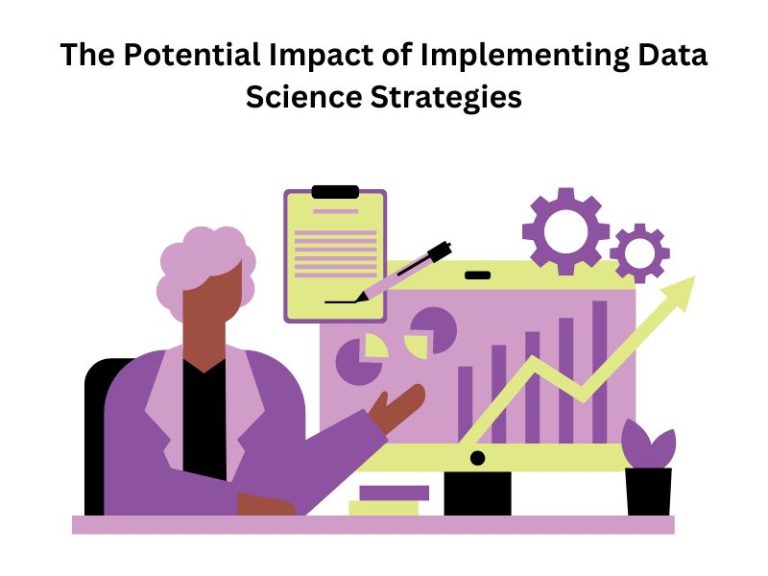 The Potential Impact of Implementing Data Science Strategies