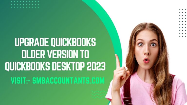 Upgrade QuickBooks Desktop Pro Plus, Premier Plus, or Enterprise (2017, 2018, 2019, 2020, 2021, and 2022) to QuickBooks 2023